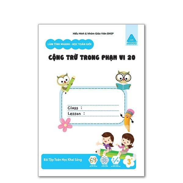 Sách toán dành cho bé - Nhận biết số và làm quen với các phép tínhCộng trừ trong phạm vi 20