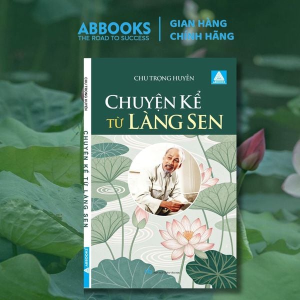 Sách văn học - Chuyện kể từ làng sen (Chu Trọng Huyến)