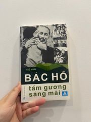 Sách văn học - Bác Hồ Tấm gương sáng mãi (Tuệ Minh)