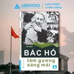 Sách văn học - Bác Hồ Tấm gương sáng mãi (Tuệ Minh)