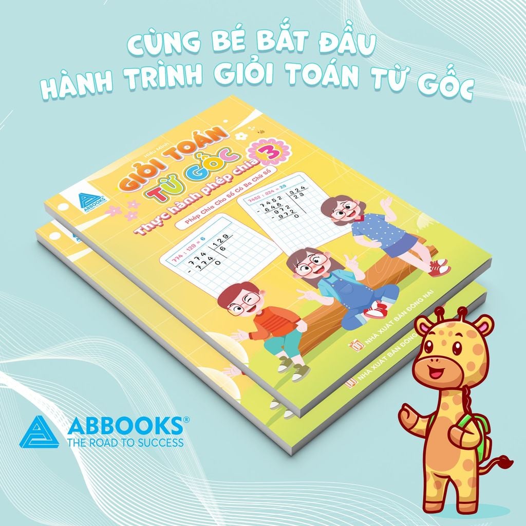 Sách - Giỏi Toán Từ Gốc Tập 1-2-3 Thực Hành Phép Chia Cho Số Có Một, Hai Và Ba Chữ Số