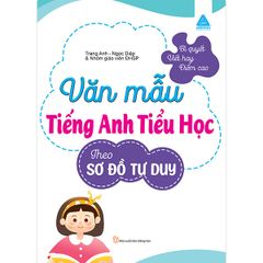 Văn Mẫu Tiếng Anh Tiểu Học Theo Sơ Đồ Tư Duy (Tặng File Audio Quét Mã Mỗi Bài Học Để Nghe)