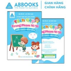 Sách - Tư Duy Toán Học Khai Phóng – Nhẩm Nhanh Tính Đúng Cộng Nhanh Trong Phạm Vi 10, Trừ Nhanh Trong Phạm Vi 10, Tách Gộp Trong Phạm Vi 10, Tách Gộp  Trong Phạm Vi 20