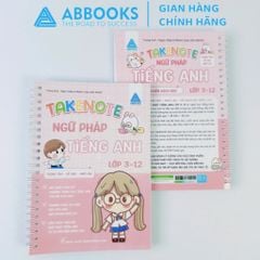 Takenote - Ngữ Pháp Tiếng Anh Lớp 3-12  Trọng Tâm Dễ Học Nhớ Lâu - ABBOOKS