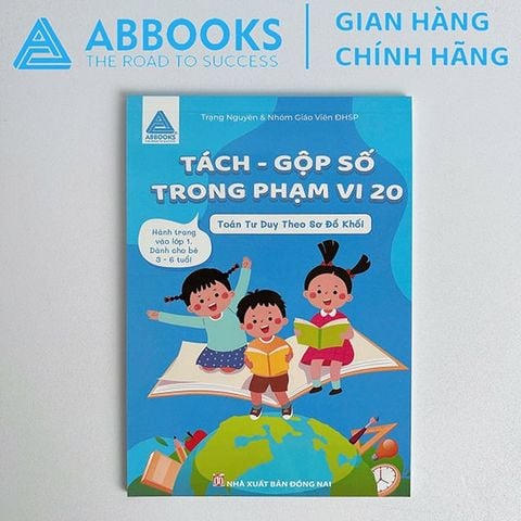 Sách - Toán Tư Duy Cho Bé 3-6 Tuổi: Phép Cộng Trong Phạm Vi 20, Phép Trừ Trong Phạm Vi 20, Tách – Gộp Số Trong Phạm Vi 10, Tách – Gộp Số Trong Phạm Vi 20