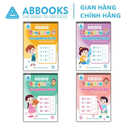 Sách - Giỏi Toán Từ Gốc - Cộng Trừ Trong Phạm Vi 10, Cộng Trừ Trong Phạm Vi 20, Cộng Trừ Trong Phạm Vi 50, Cộng Trừ Trong Phạm Vi 100 - Thành Thạo Tính Nhanh