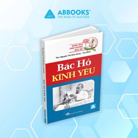 Sách – Sáng Mãi Tấm Gương Bác Hồ - Bác Hồ Kính Yêu (Hoài Dung - Tuệ Minh) - ABBOOKS
