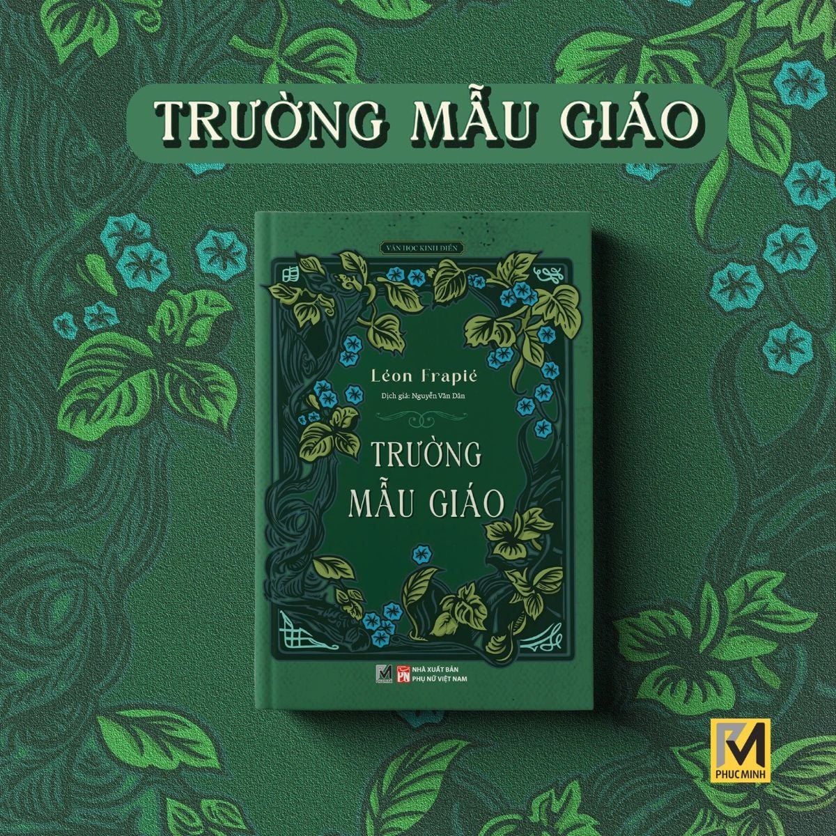 Sách Văn Học Kinh Điển - Trường Mẫu Giáo (Gaiir Goncourt 1904) - Léon Frapié - Phuc Minh Books