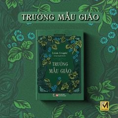  Sách Văn Học Kinh Điển - Trường Mẫu Giáo (Gaiir Goncourt 1904) - Léon Frapié - Phuc Minh Books 