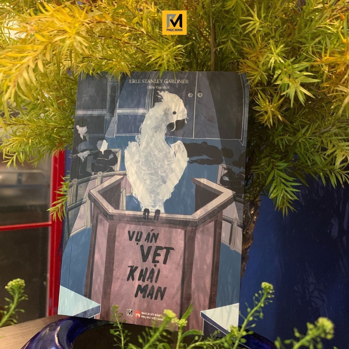 Sách Tiểu Thuyết Trinh Thám - Vụ Án Vẹt Khai Man - Erle Stanley Gardner - Phuc Minh Books