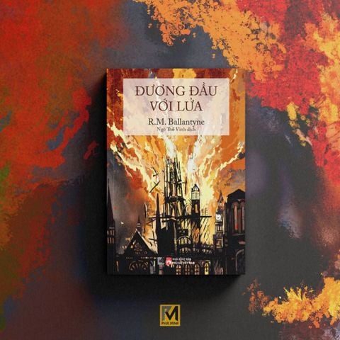  Sách Văn Học Kinh Điển - Đương Đầu Với Lửa - R. M. Ballantyne - Phuc Minh Books 