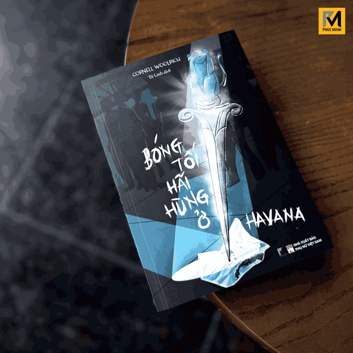 Sách Tiểu Thuyết Trinh Thám - Bóng Tối Hãi Hùng Ở Havana - Cornell Woolrich - Phuc Minh Books