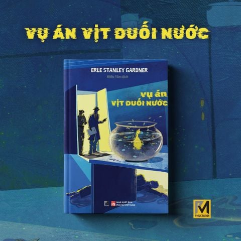  Sách Tiểu Thuyết Trinh Thám - Vụ Án Vịt Đuối Nước - Erle Stanley Gardner - Phuc Minh Books 