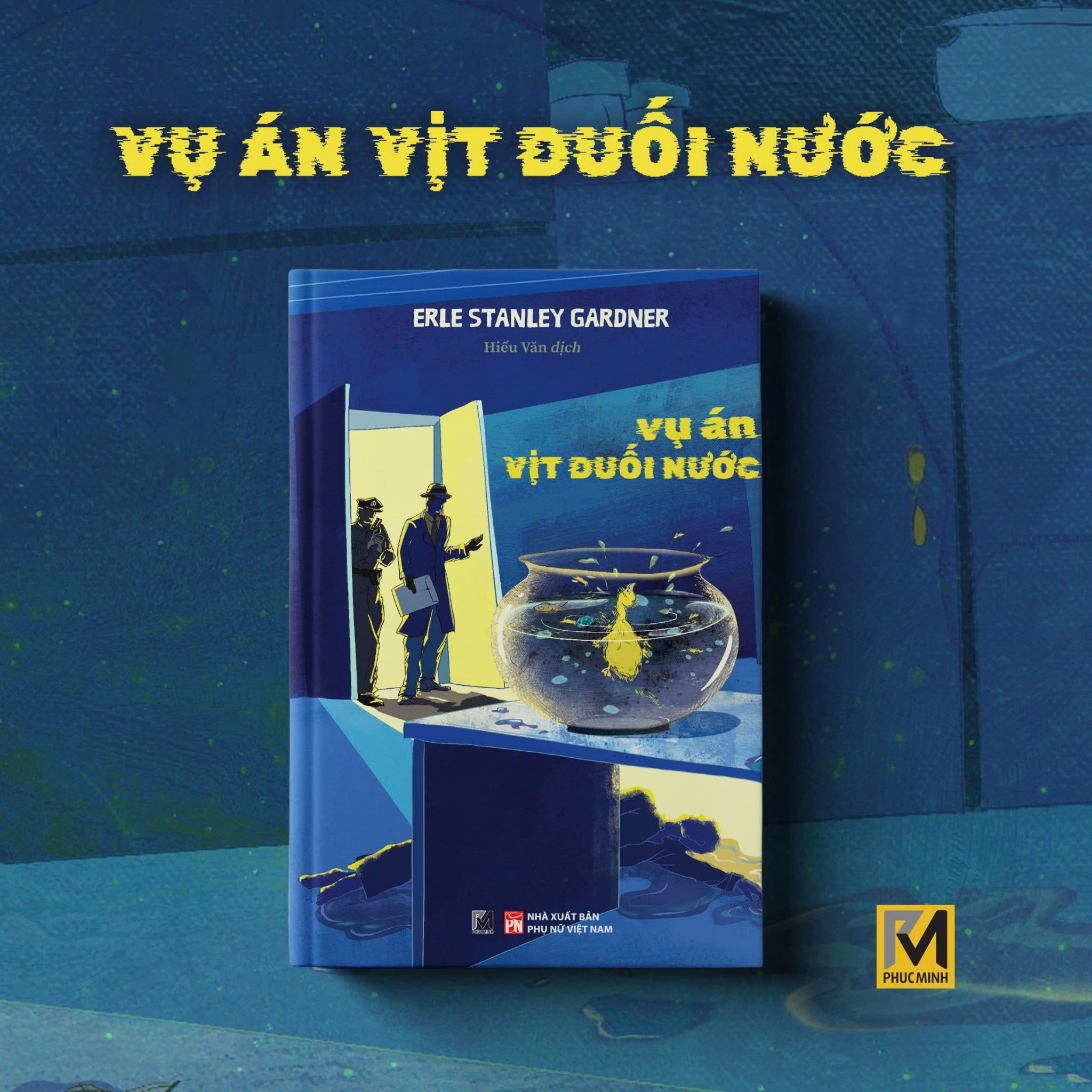 Sách Tiểu Thuyết Trinh Thám - Vụ Án Vịt Đuối Nước - Erle Stanley Gardner - Phuc Minh Books