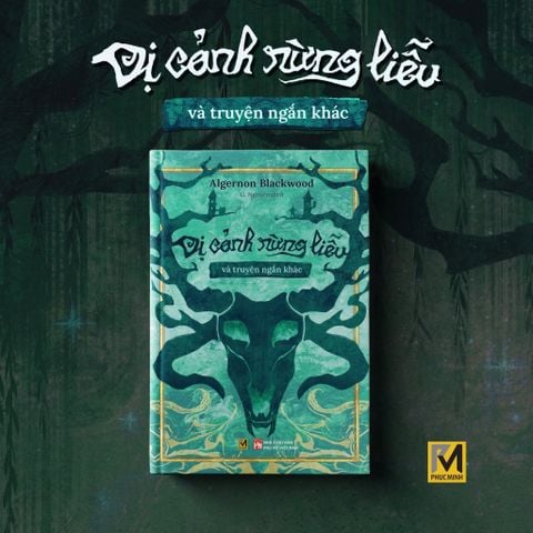  Sách Văn Học Cổ Điển Kinh Dị - Dị Cảnh Rừng Liễu Và Truyện Ngắn Khác - Algernon Blackwood - Phuc Minh Books 