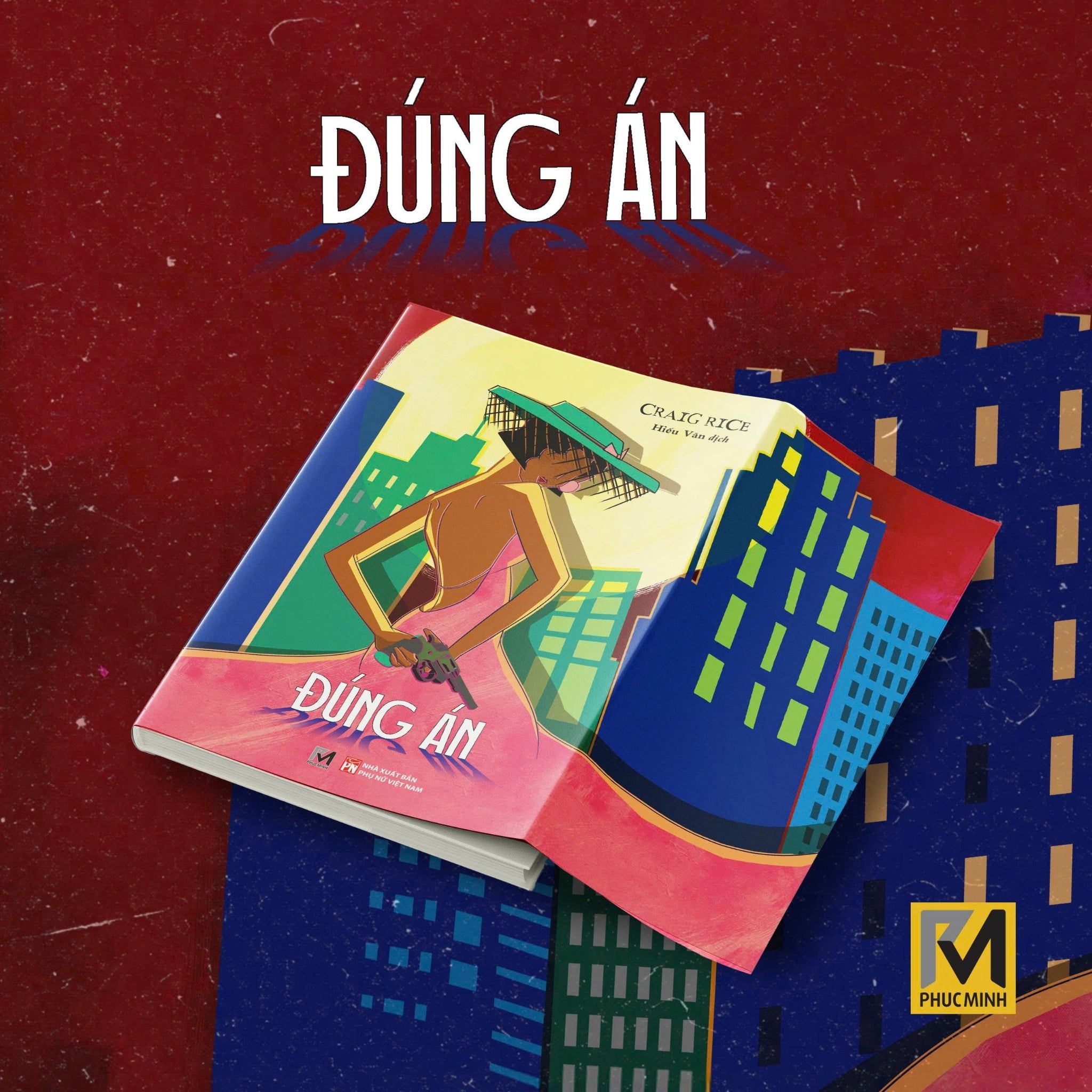 Sách Tiểu Thuyết Trinh Thám - Đúng Án - Craig Rice - Phuc Minh Books