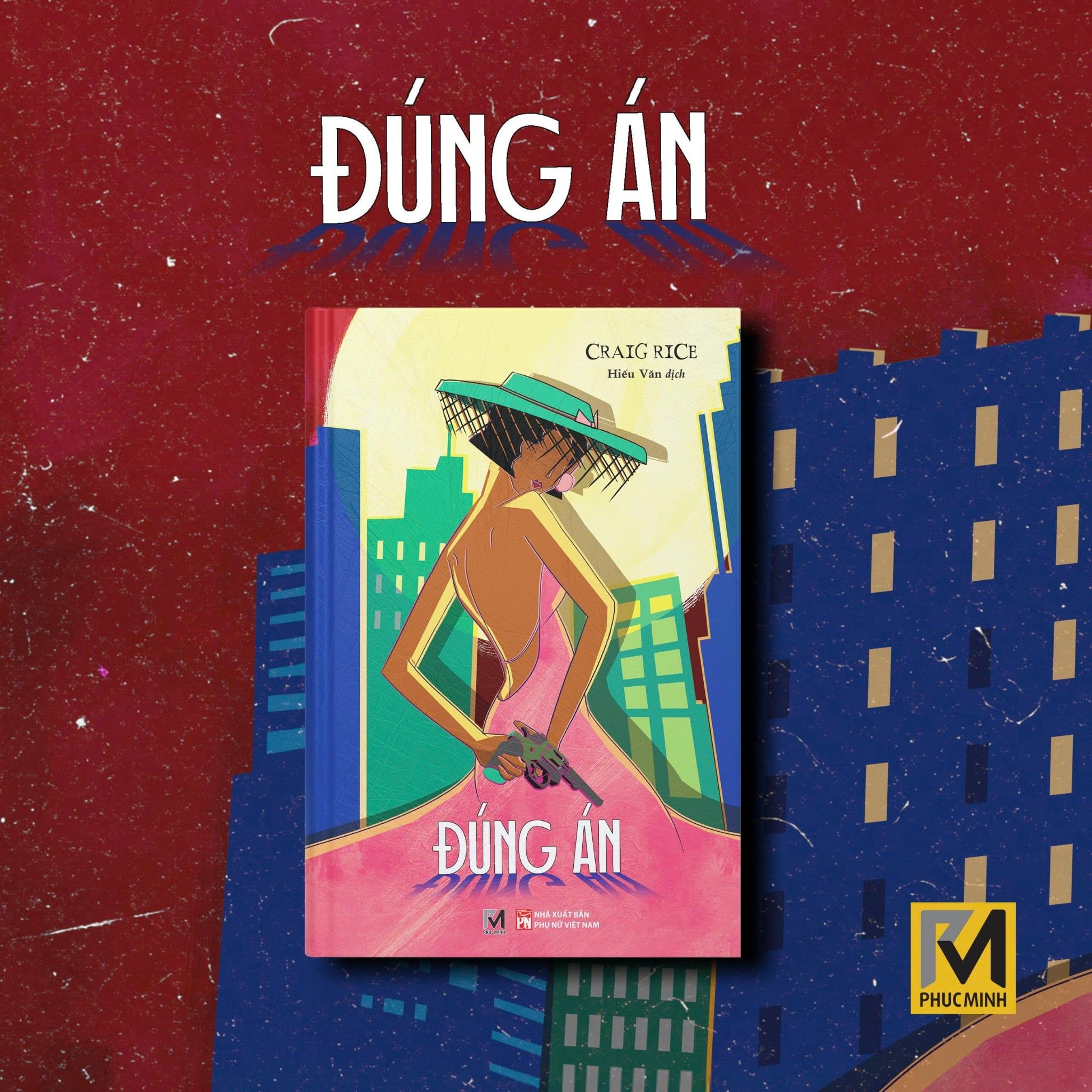 Sách Tiểu Thuyết Trinh Thám - Đúng Án - Craig Rice - Phuc Minh Books
