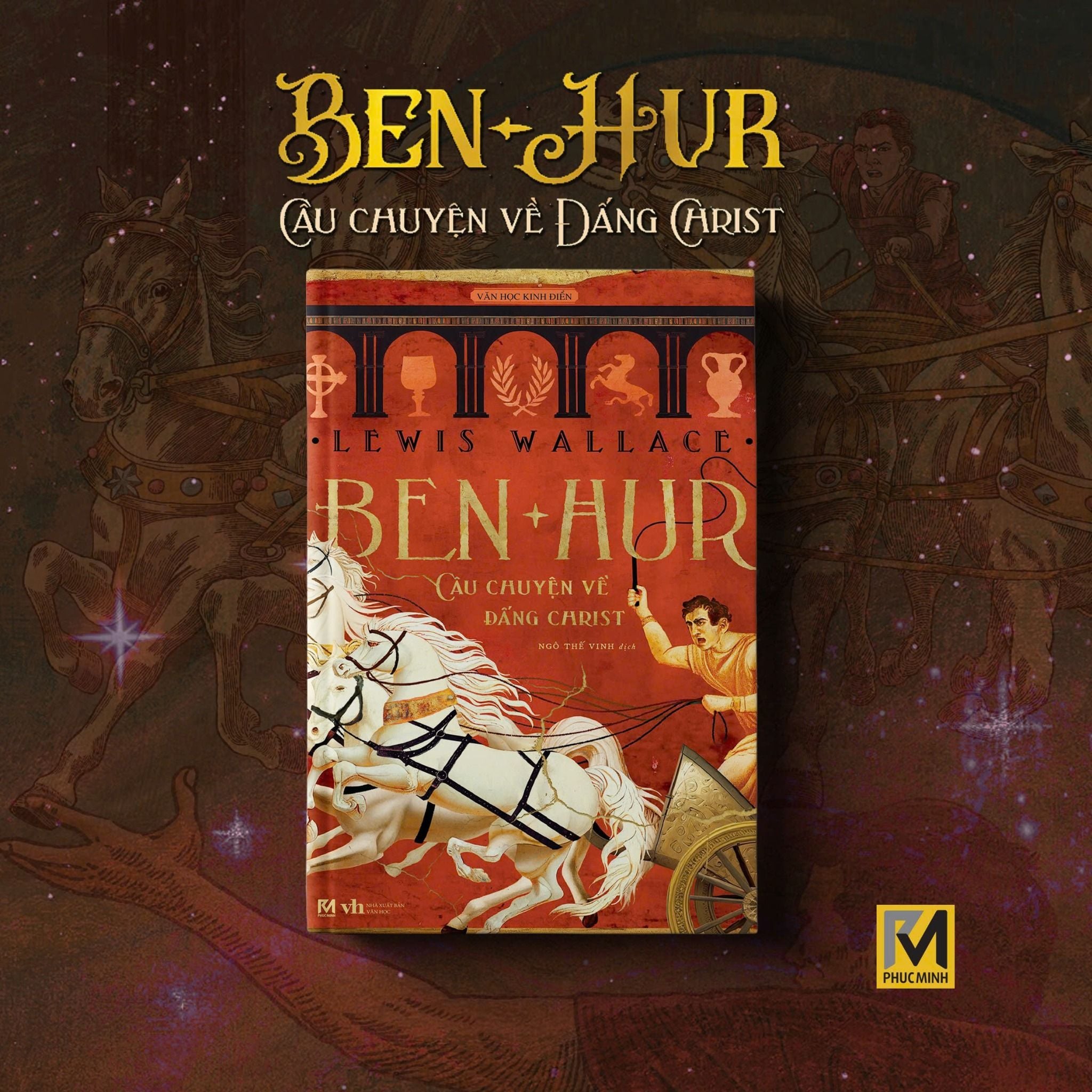 Sách Văn Học Kinh Điển - BEN-HUR: CÂU CHUYỆN VỀ ĐẤNG CHRIST