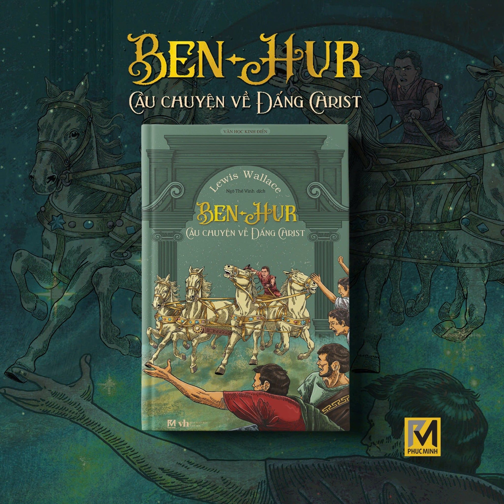 Sách Văn Học Kinh Điển - BEN-HUR: CÂU CHUYỆN VỀ ĐẤNG CHRIST