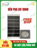  [IZU-PHA01-100] Đèn pha năng lượng mặt trời IZU 100W - MẪU MỚI 