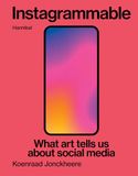  Instagrammable: What art tells us about social media 