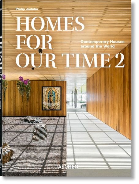 Homes For Our Time. Contemporary Houses around the World. Vol. 2. 45th Ed. (45th Edition) (Multilingual Edition)