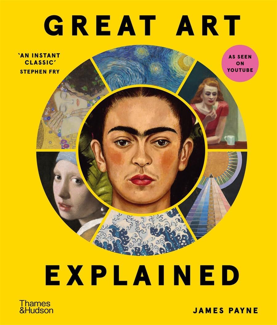  Great Art Explained: The Stories Behind the World's Greatest Masterpieces 