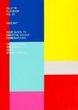 Palette Playbook: Radiant: Your Guide to Creative Colour Combinations 