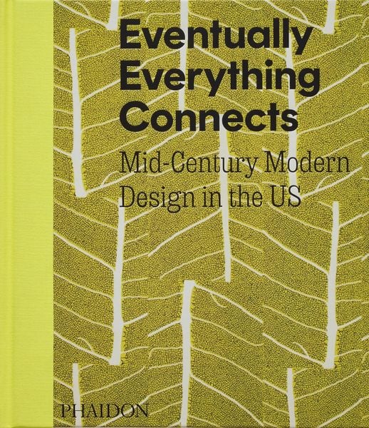 Eventually Everything Connects: Mid-Century Modern Design in the US