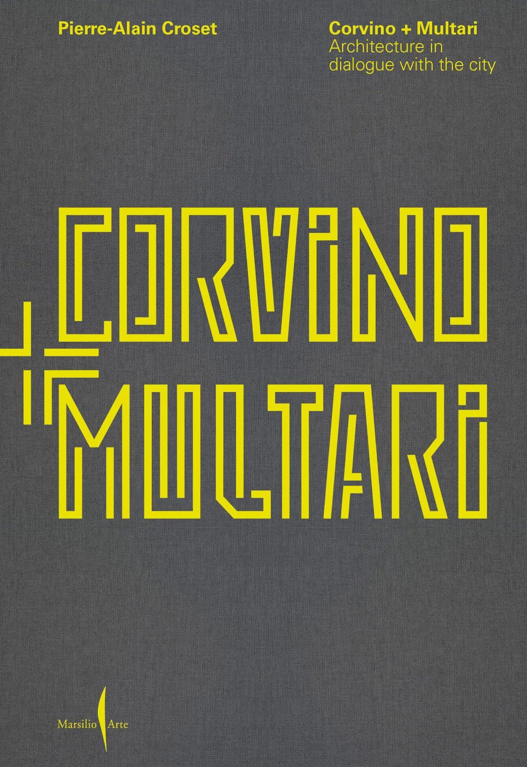 Corvino + Multari: Architecture in Progress: 1995–2025 