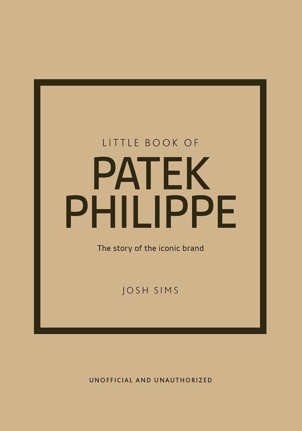  Little Book of Patek Philippe: The story of the iconic fashion brand (Little Books of Fashion) 
