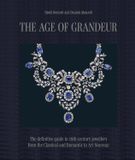  The Age of Grandeur: The definitive guide to 19th-century jewellery, from the Classical and Romantic to Art Nouveau 