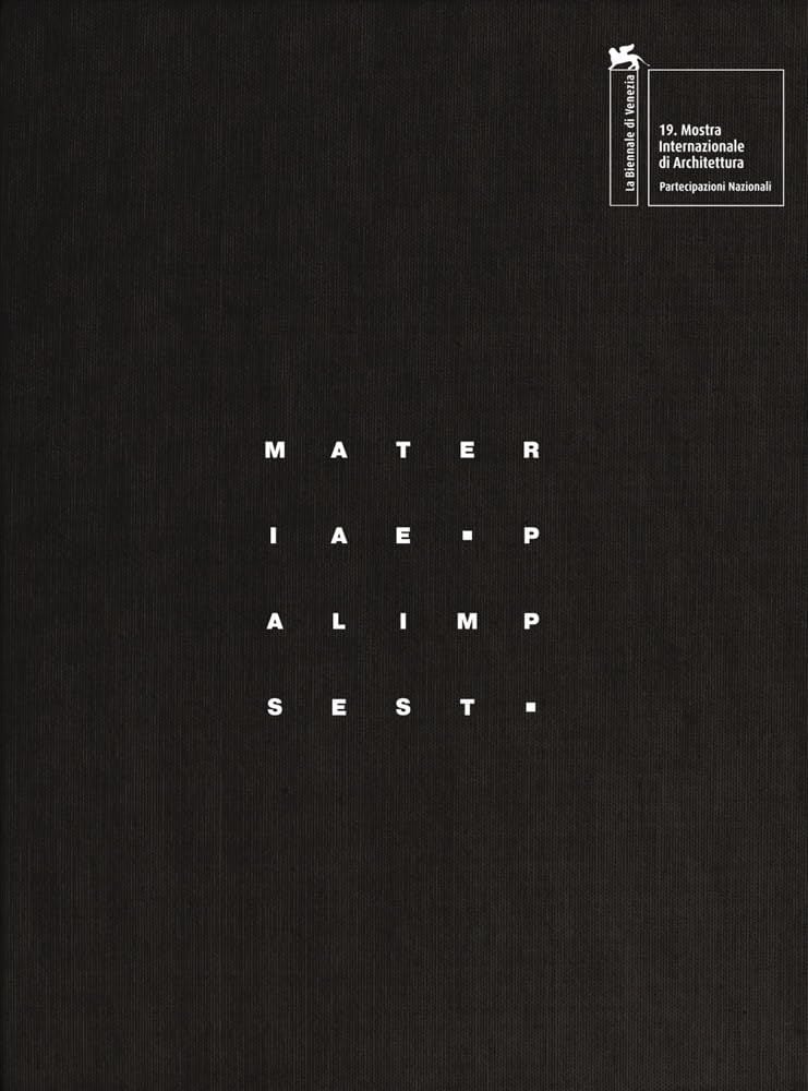  Materiae Palimpsest (Mostra Internazionale Di Architettura, 19) 