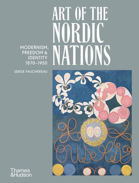 Art of the Nordic Nations: Modernism, Freedom, & Identity 1870-1950