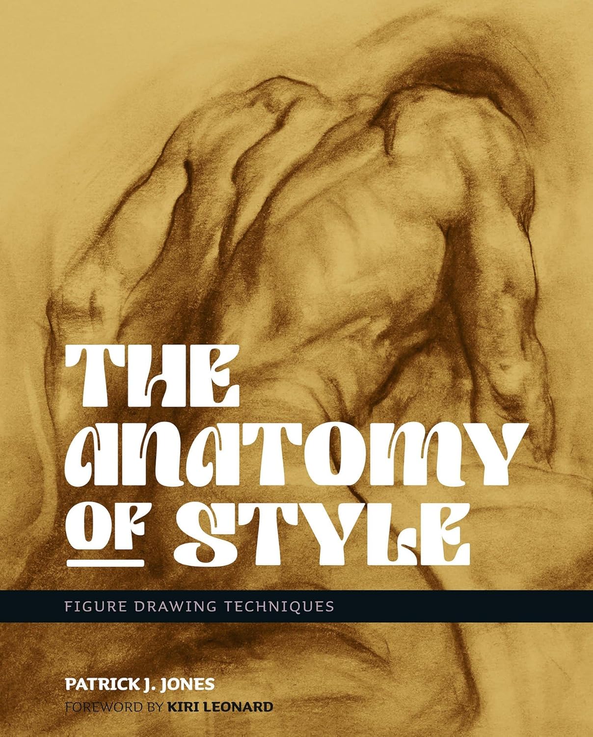 The Anatomy of Style: Figure Drawing Techniques (Patrick J. Jones)