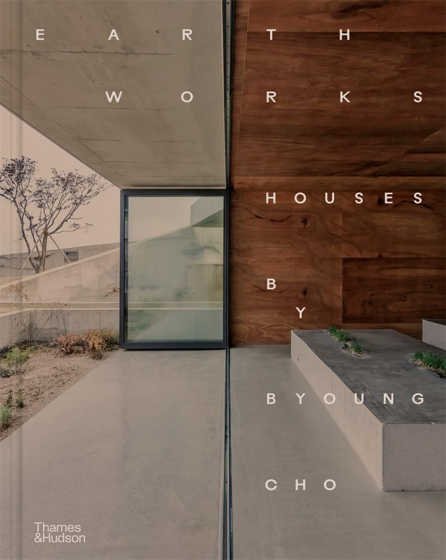  Earth Works: Houses by Byoung Cho 
