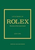  Little Book of Rolex: The story behind the iconic brand (Little Books of Fashion) 