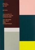 Palette Playbook: Natural: Your Guide to Creative Colour Combinations 