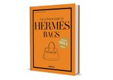  The Ultimate Guide to Hermès Bags 
