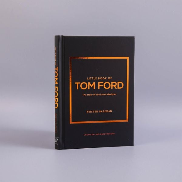 Little Book of Tom Ford: The story of the iconic brand (Little Books of Fashion)