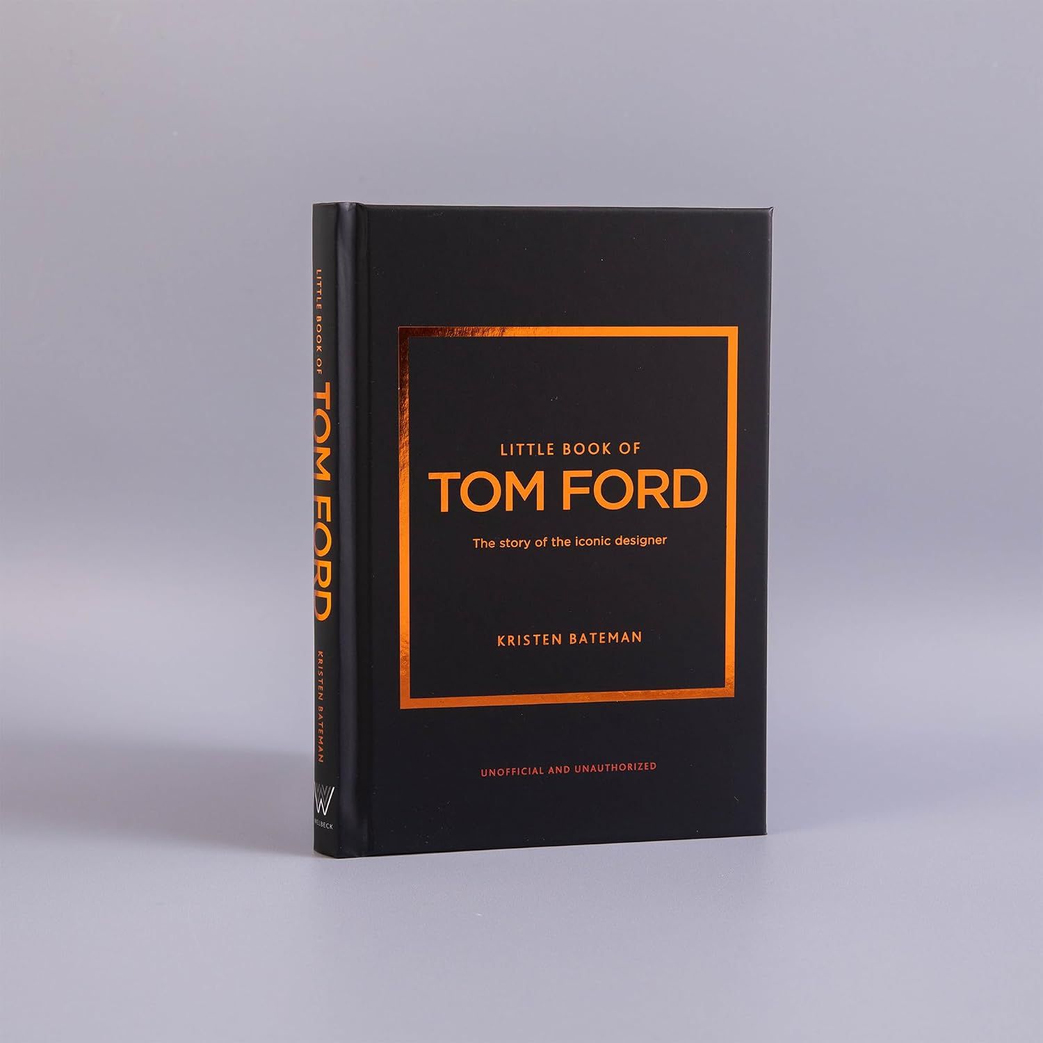  Little Book of Tom Ford: The story of the iconic brand (Little Books of Fashion) 