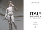  Italy: In the Footsteps of the Great Artists (The Art of Travel, 1) 