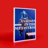  Fashion in the Metaverse: Designs and Technologies Shaping the Future 