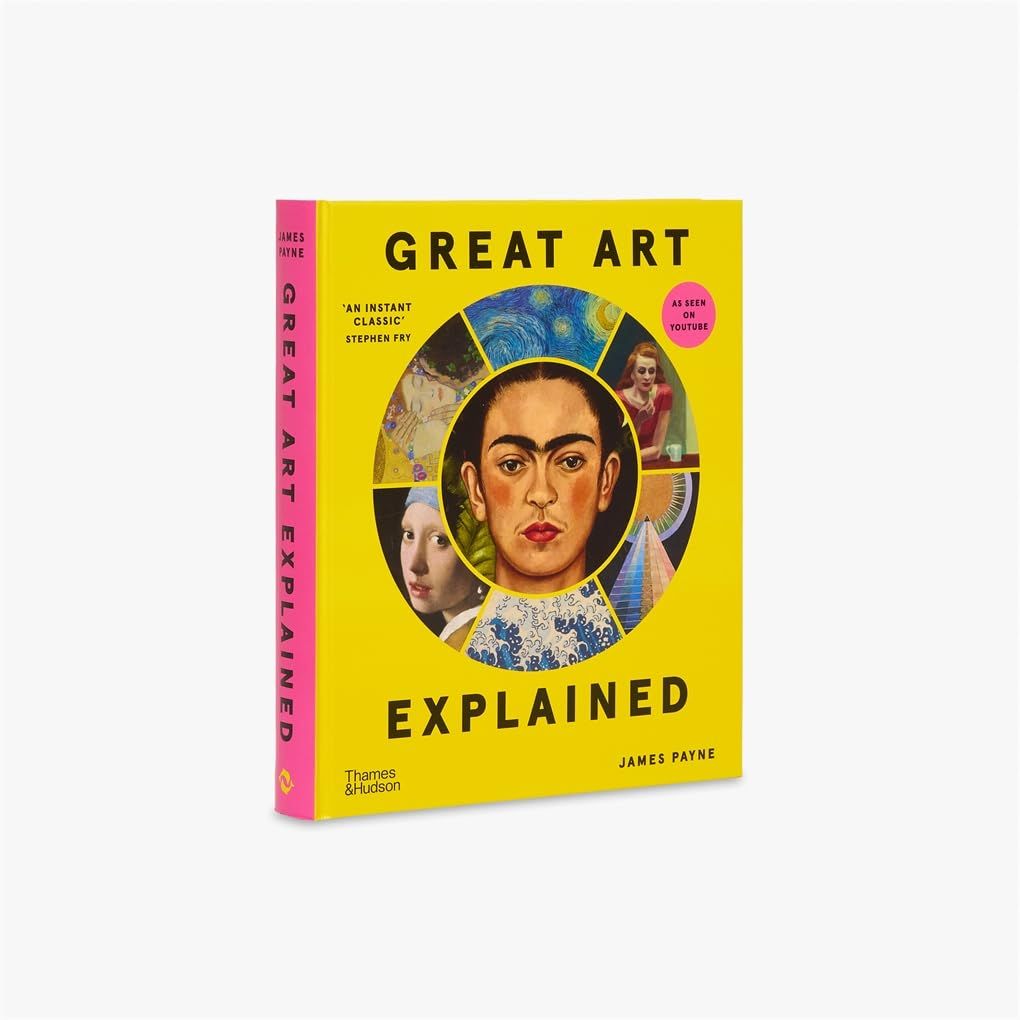  Great Art Explained: The Stories Behind the World's Greatest Masterpieces 