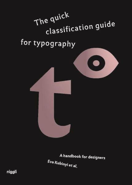 The quick classification guide for typography: A handbook for designers
