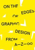  On the Edges of Graphic Design from A―Z 