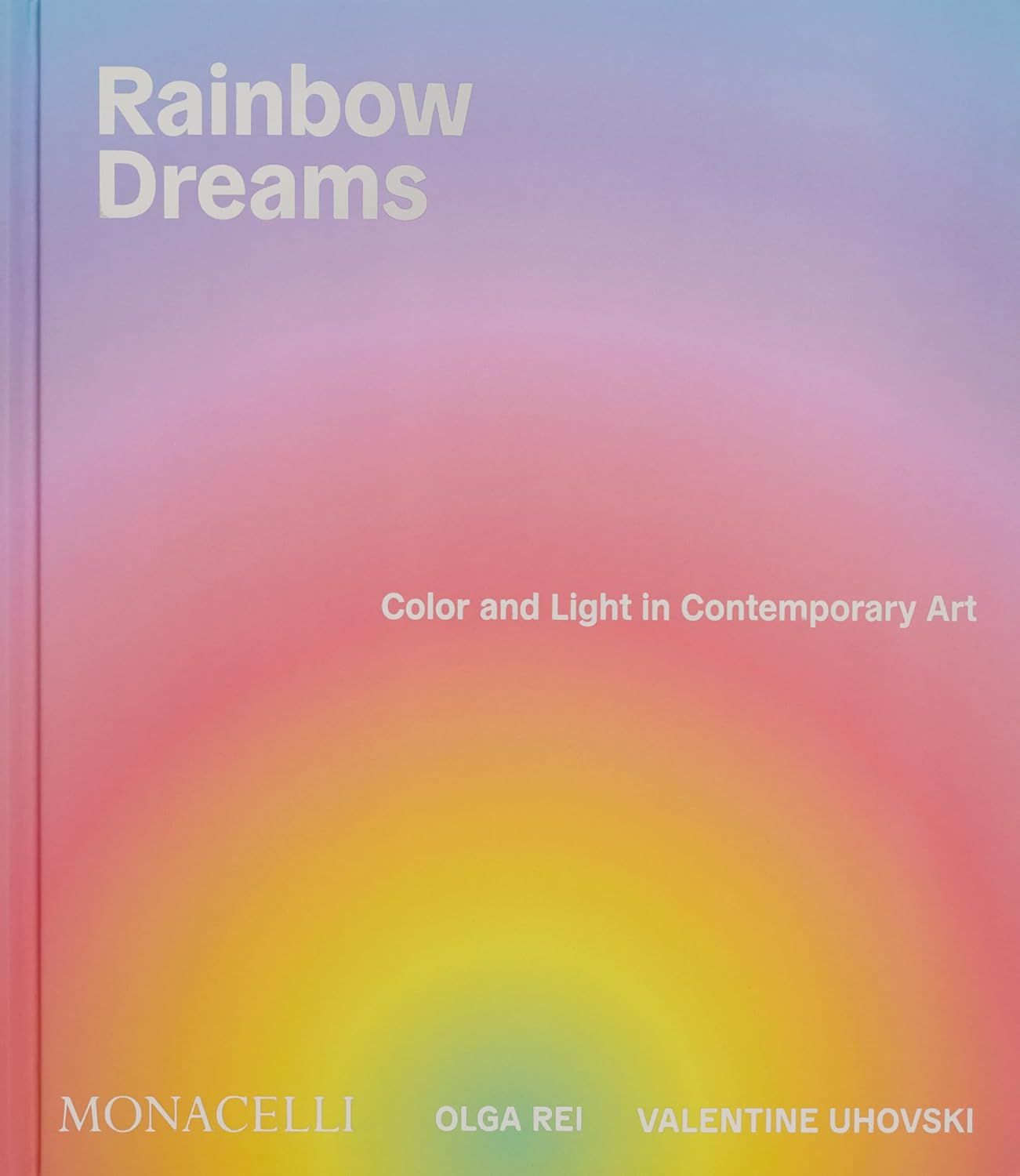  Rainbow Dreams: Color and Light in Contemporary Art 