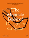  The Monocle Book of Designers on Sofas: portraits and profiles of 50 designers and their sofas 