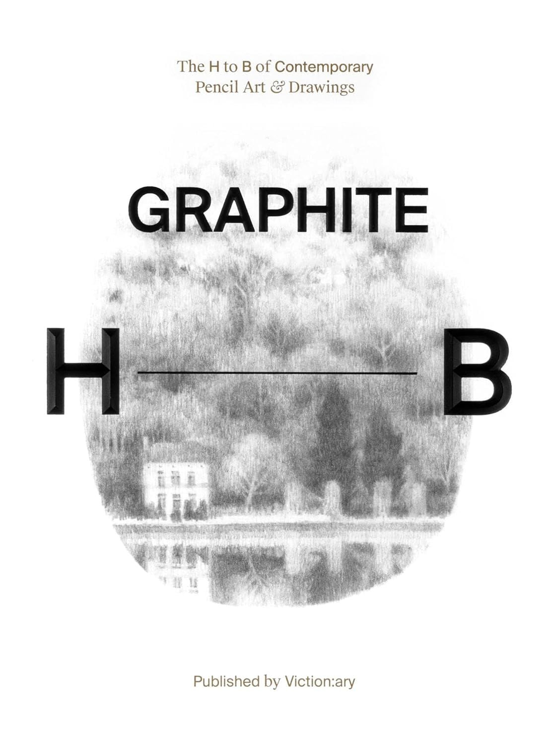  Graphite: The H to B of Contemporary Pencil Art & Drawings 