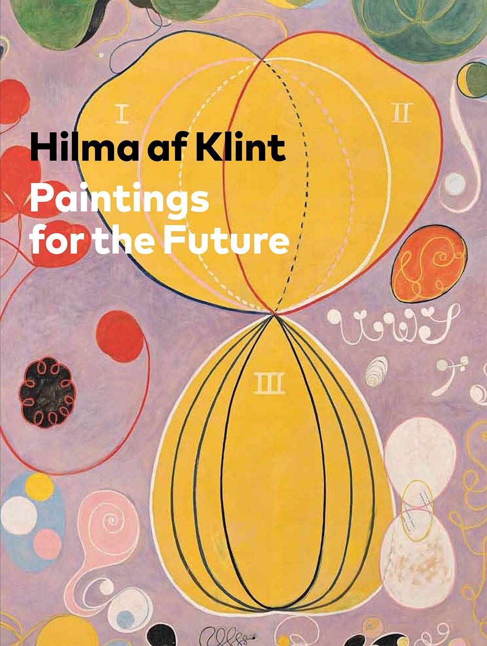  Hilma af Klint: Paintings for the Future 